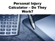 Personal Injury Calculator – Do They Work?