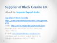 Supplier of Black Granite UK PowerPoint PPT Presentation