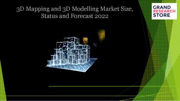 3 d mapping and 3d modelling market size, status and forecast 2022 ...