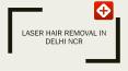 Laser hair removal in delhi ncr PowerPoint PPT Presentation
