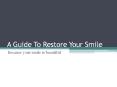 A Guide To Restore Your Smile PowerPoint PPT Presentation