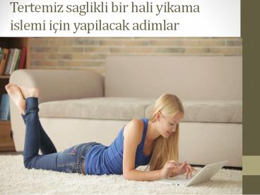 halı yıkama aşamaları