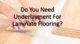 Do you need underlayment for laminate flooring PowerPoint PPT Presentation