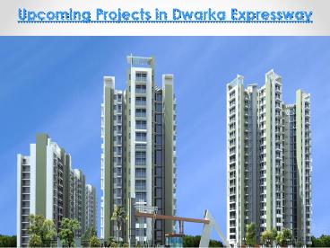 Upcoming Projects in Dwarka Expressway Contact 9212306116