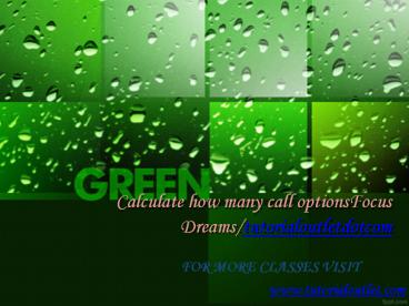 Calculate how many call optionsFocus Dreams/tutorialoutletdotcom