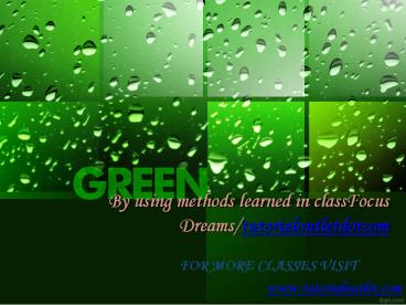 By using methods learned in classFocus Dreams/tutorialoutletdotcom