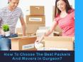 How To Choose The Best Packers And Movers In Gurgaon? PowerPoint PPT Presentation