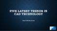 Five latest trends in cad technology | Zeal CAD Services PowerPoint PPT Presentation