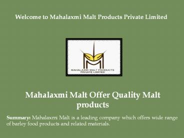 Barley malt flour, liquid malt extract