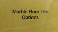 Marble floor tile options PowerPoint PPT Presentation