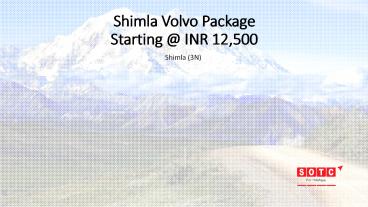 Shimla Volvo Package with SOTC Holidays
