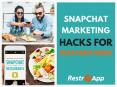 SnapChat Marketing Hacks For Restaurateurs PowerPoint PPT Presentation