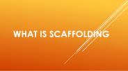 What is scaffolding