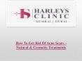 How To Get Rid Of Acne Scars – Natural & Cosmetic Treatments PowerPoint PPT Presentation