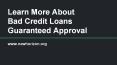 Learn More About Bad Credit Loans Guaranteed Approval PowerPoint PPT Presentation