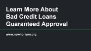 Learn More About Bad Credit Loans Guaranteed Approval