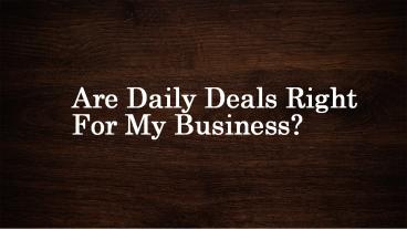 Are daily deals right for my business