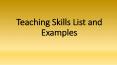 Teaching skills list and examples PowerPoint PPT Presentation