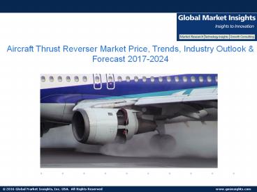 Aircraft Thrust Reverser Market share research by applications and regions for 2017-2024