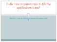India visa requirements to fill the application form? PowerPoint PPT Presentation