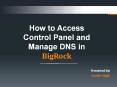 How to Access Control Panel and Manage DNS at BigRock PowerPoint PPT Presentation