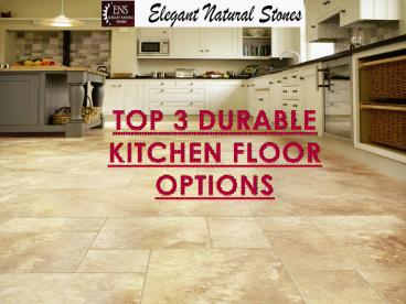 TOP 3 DURABLE KITCHEN FLOOR OPTIONS