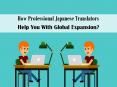 How Professional Japanese Translators Help You With Global Expansion? PowerPoint PPT Presentation