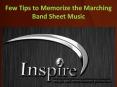 Few Tips to Memorize the Marching Band Sheet Music PowerPoint PPT Presentation