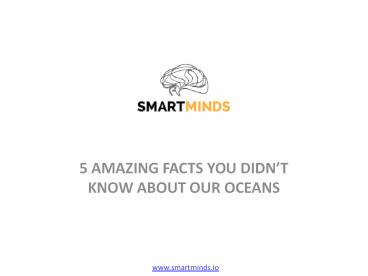 5 Amazing Facts you didn't know about our Oceans