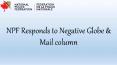 NPF Responds to Negative Globe & Mail column PowerPoint PPT Presentation