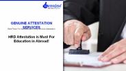HRD Attestation is Must For Education in Abroad!