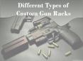 Different Types of Custom Gun Racks PowerPoint PPT Presentation