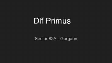 Dlf Primus Gurgaon