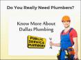 Do You Really Need Plumbers? Know More about Dallas Plumbing PowerPoint PPT Presentation
