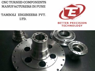 CNC turned components - TAMBOLI ENGINEERS PVT. LTD.