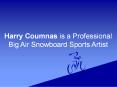 Harry Coumnas is a Professional Big Air Snowboard Sports Artist PowerPoint PPT Presentation