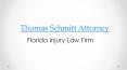 Who is Thomas Schmitt Attorney and Florida injury Firm PowerPoint PPT Presentation