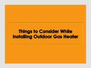 Things To Consider While Installing Outdoor Gas Heater