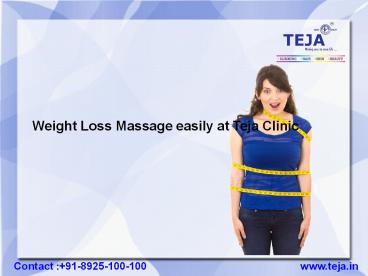 Weight Loss Massage easily at Teja Clinic