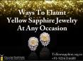 Ways To Flaunt Yellow Sapphire Jewelry At Any Occasion PowerPoint PPT Presentation