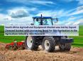 South Africa Agricultural Equipment Market was led by Export Demand backed with Increasing Need for Mechanization in the Agriculture Industry: Ken Research PowerPoint PPT Presentation