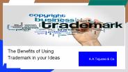 The Benefits of Using Trademark in your Ideas
