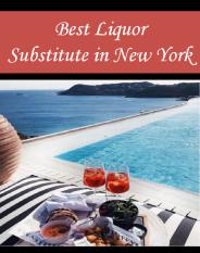 Best Liquor Substitute in New York