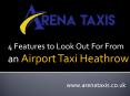 4 features to look out for from an airport taxi heathrow PowerPoint PPT Presentation
