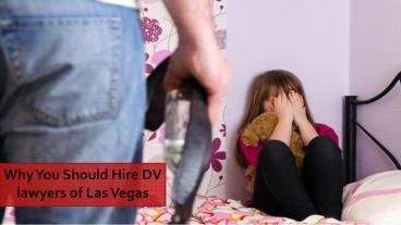 Why You Should Hire DV lawyers of Las Vegas