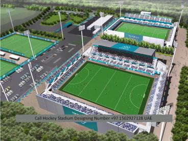 Call Hockey Stadium Designing Number +97 1502927128  UAE