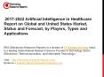2017-2022 Artificial Intelligence in Healthcare Report PowerPoint PPT Presentation