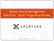 Mobile Device Management Solutions Top 6 Things