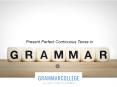 Present Perfect Continuous Tense - Know more at Grammarcollege.com PowerPoint PPT Presentation
