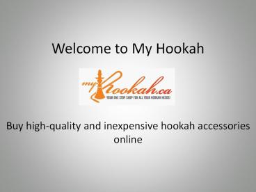 Hookah accessories at myhookah.ca